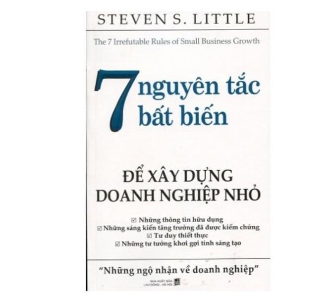 7 NGUYÊN TẮC BẤT BIẾN ĐỂ XÂY DỰNG DOANH NGHIỆP NHỎ