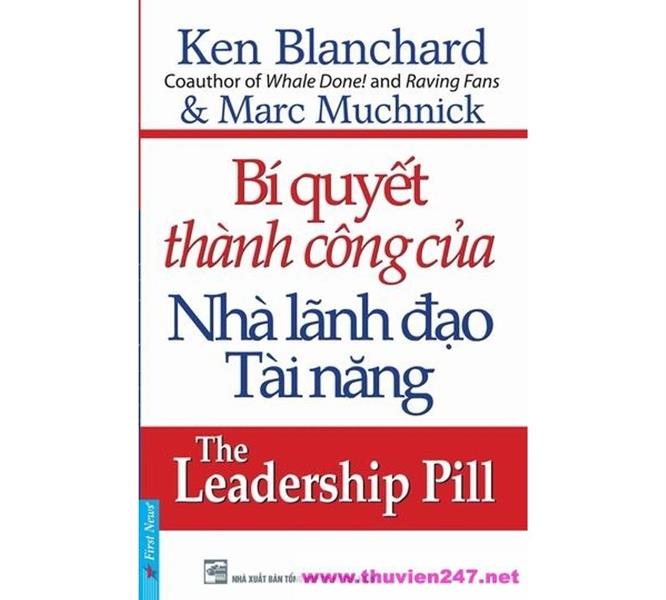 BÍ QUYẾT THÀNH CÔNG CỦA NHÀ LÃNH ĐẠO TÀI NĂNG