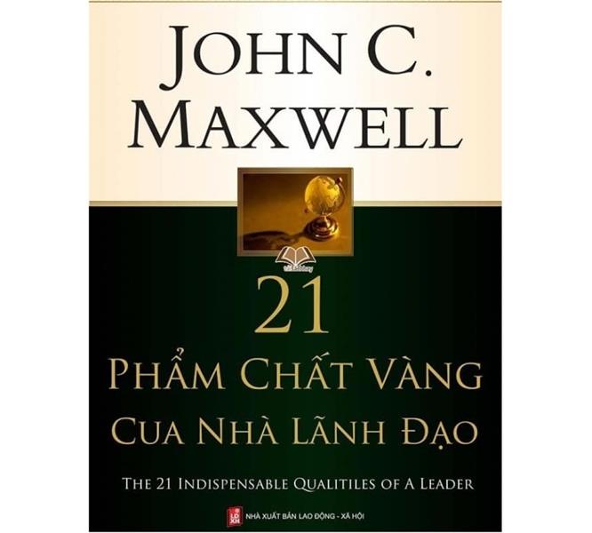 21 PHẨM CHẤT VÀNG CỦA  NHÀ LÃNH ĐẠO